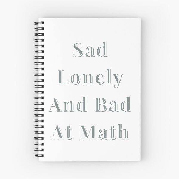 Item preview, Sad lonley and bad at math designed and sold by earth wings.