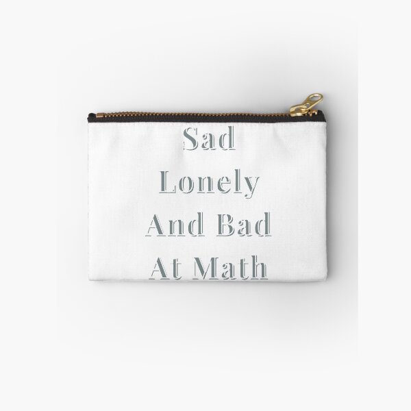 Item preview, Sad lonley and bad at math designed and sold by earth wings.