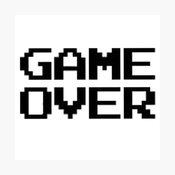 Item preview, Game Over, Over, Game, Lost, Black Text, designed and sold by AlA2 3MER.
