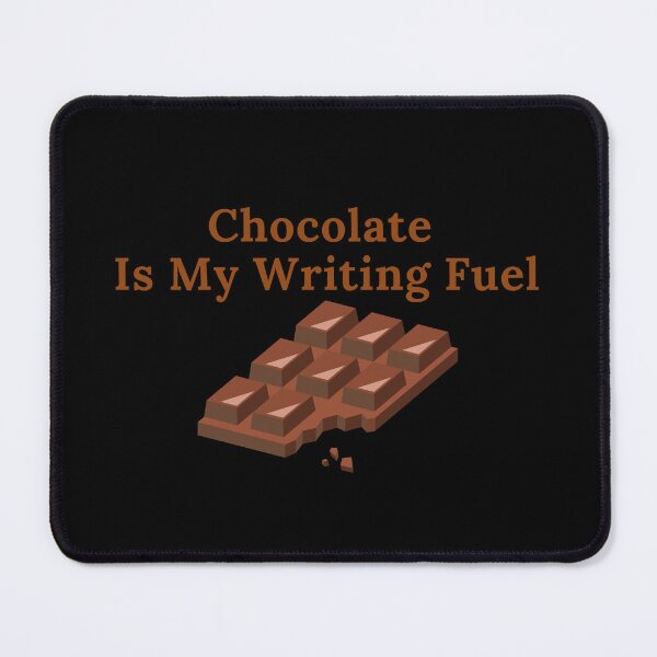 Item preview, Chocolate Is My Writing Fuel designed and sold by TheKnightWriter.