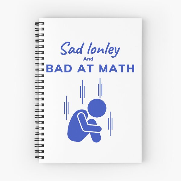 Item preview, Sad lonley and bad at math designed and sold by earth wings.