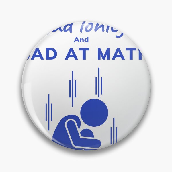 Item preview, Sad lonley and bad at math designed and sold by earth wings.