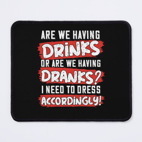 Item preview, We Having Drinks Or Are We Having Dranks designed and sold by PhamBinh5146.