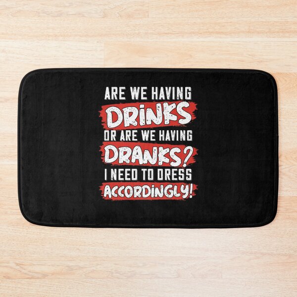 Item preview, We Having Drinks Or Are We Having Dranks designed and sold by PhamBinh5146.