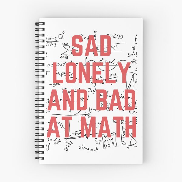 Item preview, Sad lonley and bad at math designed and sold by earth wings.
