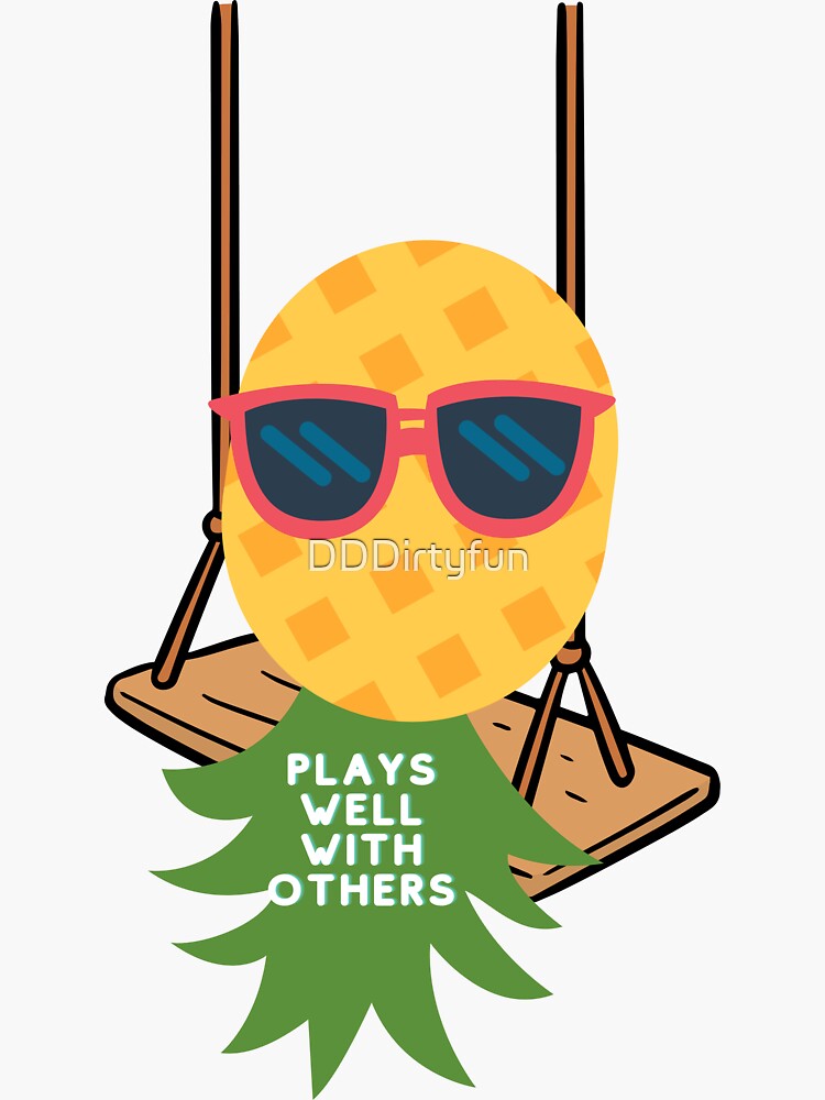 Upside Down Pineapple Swing Plays Well With Others Funny Subtle