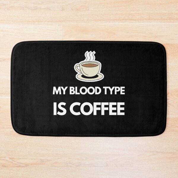 Item preview, My Blood Type is Coffee, Funny Coffee Quotes Gifts designed and sold by joetrade.