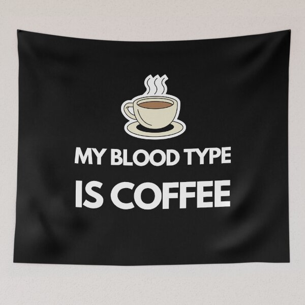Item preview, My Blood Type is Coffee, Funny Coffee Quotes Gifts designed and sold by joetrade.