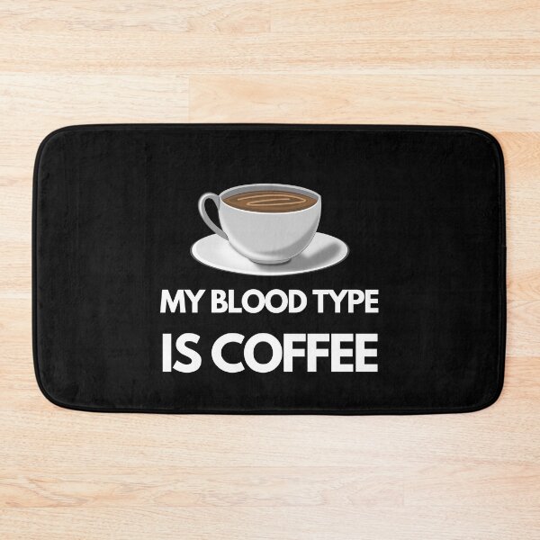 Item preview, My Blood Type is Coffee, Funny Coffee Quotes Gifts designed and sold by joetrade.