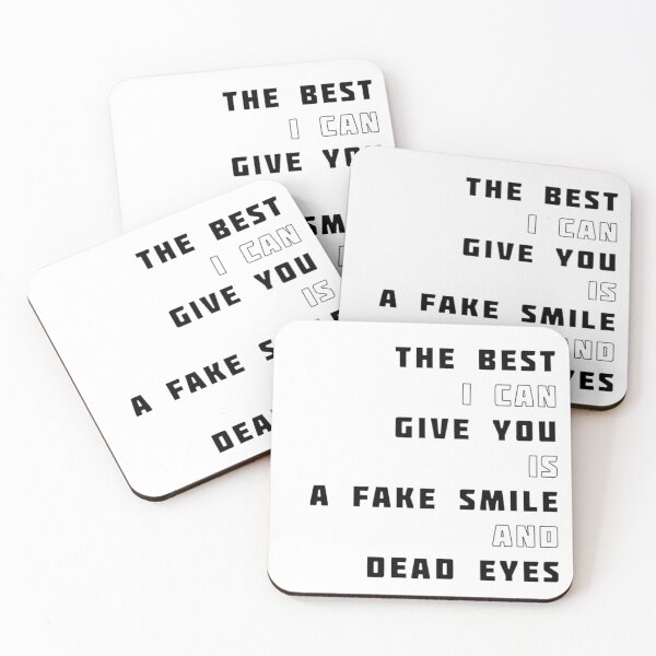 Item preview, The best I can give you is a fake smile and dead eyes HIMYM quote designed and sold by Gabriele Marcucci.