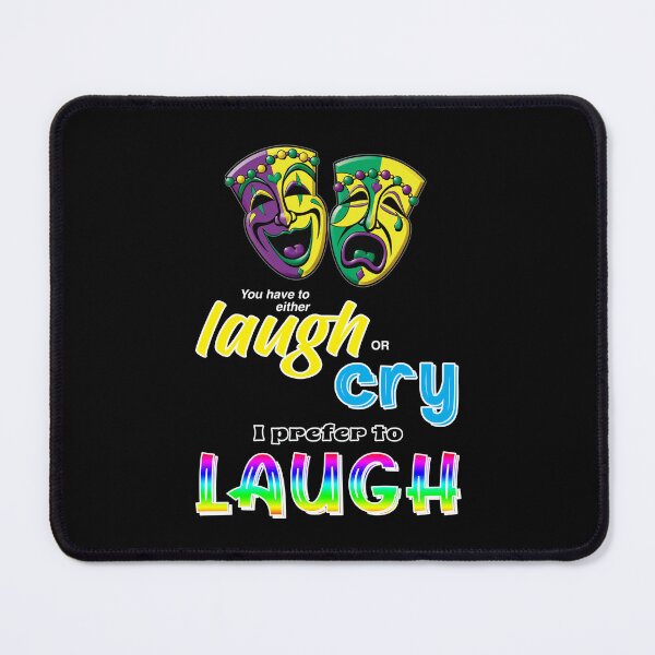 Item preview, YOU CAN LAUGH OR CRY designed and sold by CathalDevlin.