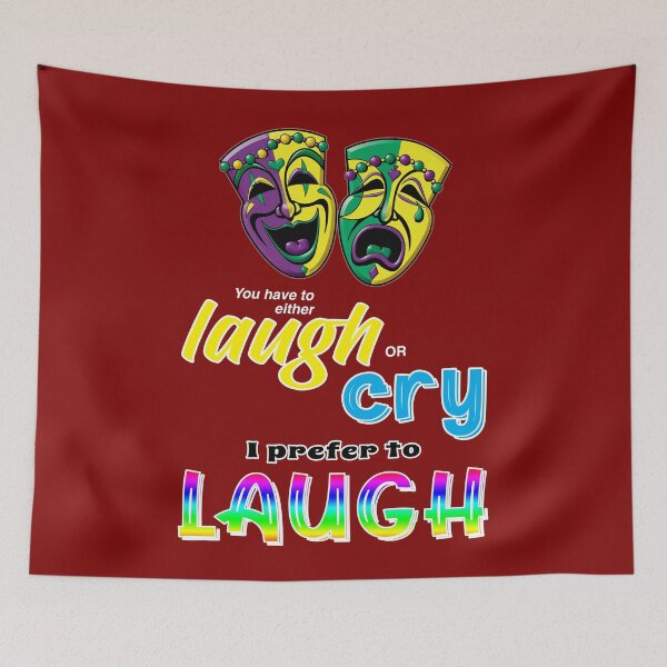 Item preview, YOU CAN LAUGH OR CRY designed and sold by CathalDevlin.