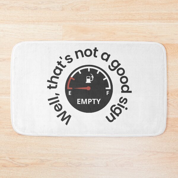 Item preview, Well that's not a good sign - low fuel, modern fuel indicator - funny sarcastic essential graphic designed and sold by ALLURE-minimal.