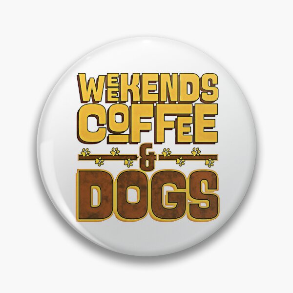 Item preview, Weekends Coffee and Dogs designed and sold by csoDesign.