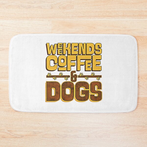 Item preview, Weekends Coffee and Dogs designed and sold by csoDesign.