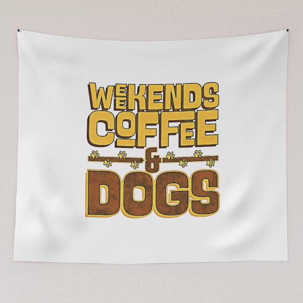 Item preview, Weekends Coffee and Dogs designed and sold by csoDesign.