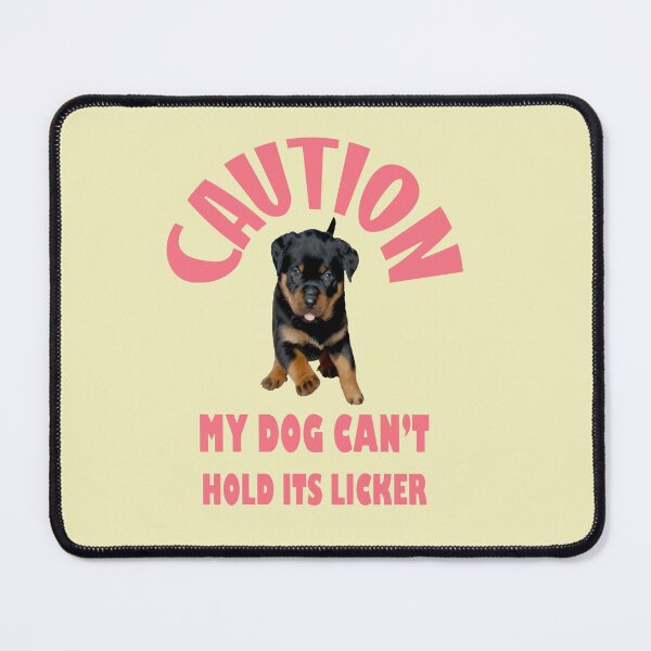 Item preview, Caution My Dog Cant Hold Its Licker Rottweiler Love designed and sold by taiche.