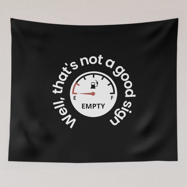 Item preview, Well that's not a good sign - low fuel, modern fuel indicator - funny sarcastic essential graphic designed and sold by ALLURE-minimal.