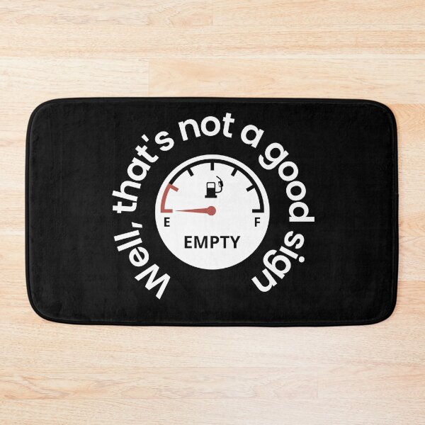 Item preview, Well that's not a good sign - low fuel, modern fuel indicator - funny sarcastic essential graphic designed and sold by ALLURE-minimal.