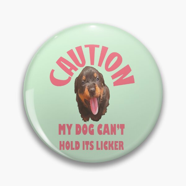 Item preview, Caution My Dog Cant Hold Its Licker Rottweiler Puppy designed and sold by taiche.