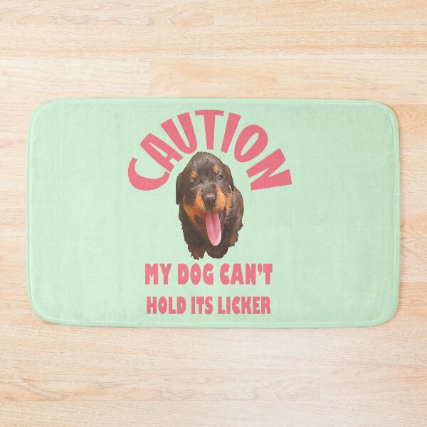 Item preview, Caution My Dog Cant Hold Its Licker Rottweiler Puppy designed and sold by taiche.