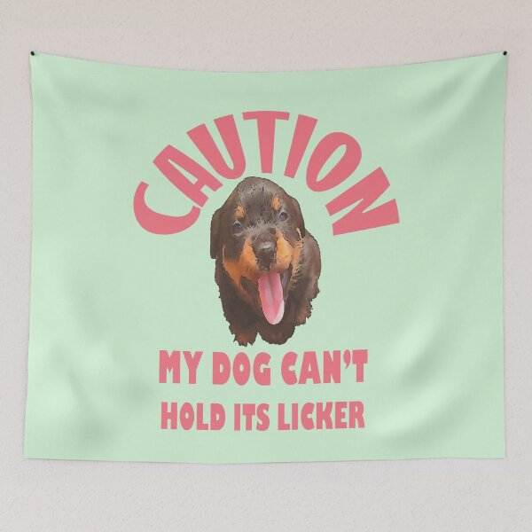 Item preview, Caution My Dog Cant Hold Its Licker Rottweiler Puppy designed and sold by taiche.