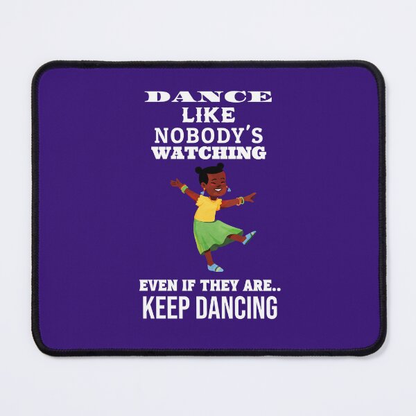 Item preview, Dance Like Nobody's Watching designed and sold by Rell1970.