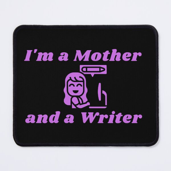 Item preview, I'm a Mother and a Writer designed and sold by TheKnightWriter.