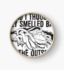 And I thought they smelled bad...on the outside Clock