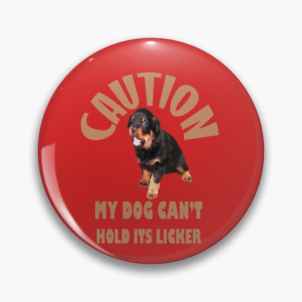 Item preview, Caution My Dog Cant Hold Its Licker Adorable Rottweiler designed and sold by taiche.
