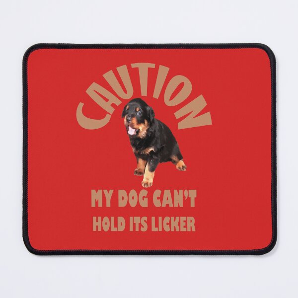 Item preview, Caution My Dog Cant Hold Its Licker Adorable Rottweiler designed and sold by taiche.