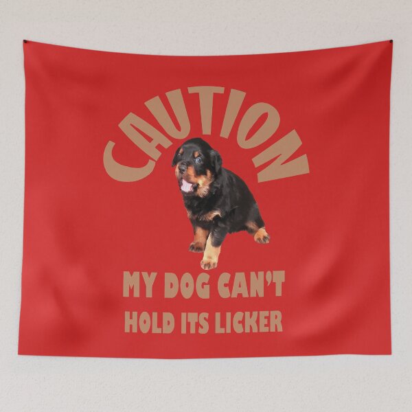 Item preview, Caution My Dog Cant Hold Its Licker Adorable Rottweiler designed and sold by taiche.