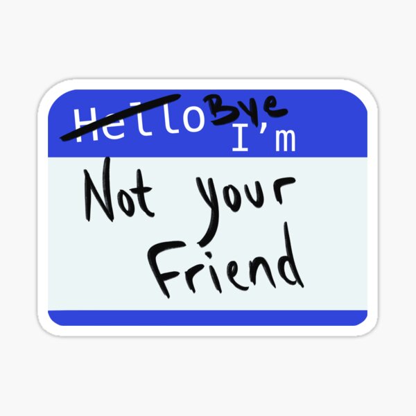 not-your-friend-blue-name-tag-sticker-for-sale-by-dp7aded-art-redbubble