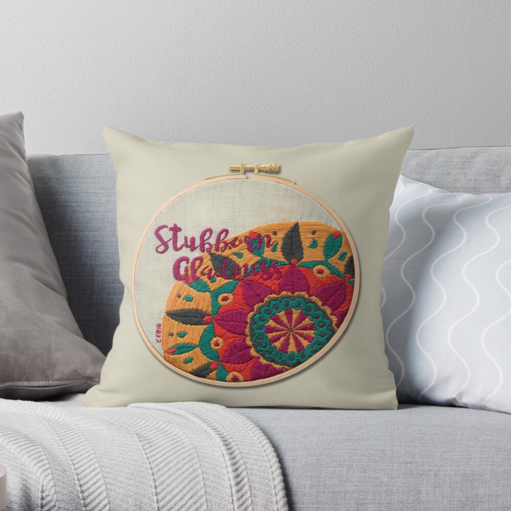 Stubborn Gladness Throw Pillow
