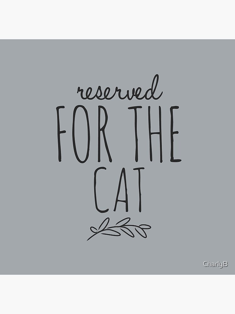 Reserved for the Cat by CharlyB
