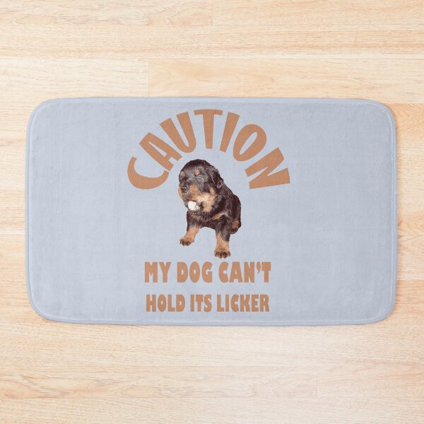 Item preview, Caution My Dog Cant Hold Its Licker Heart Warming Rottweiler  designed and sold by taiche.