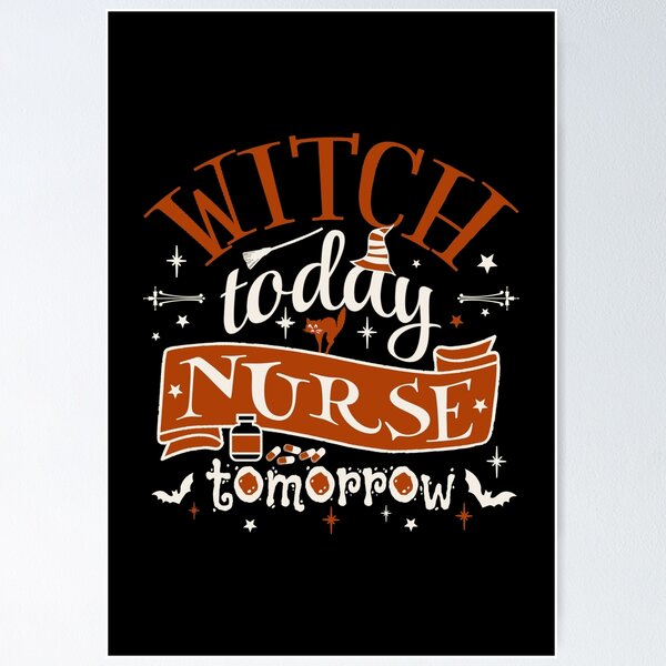 Item preview, Fun Witch Today Nurse Tomorrow, Fun Design For All Nurses On Halloween  designed and sold by TrulyEpoque.