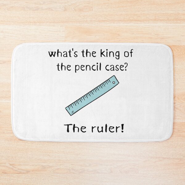 Item preview, What's the King of Pencil Case? the Ruler! designed and sold by Glorious Articles.