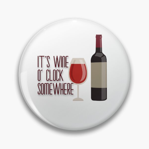 Item preview, It's wine o'clock somewhere pun designed and sold by anstore0.