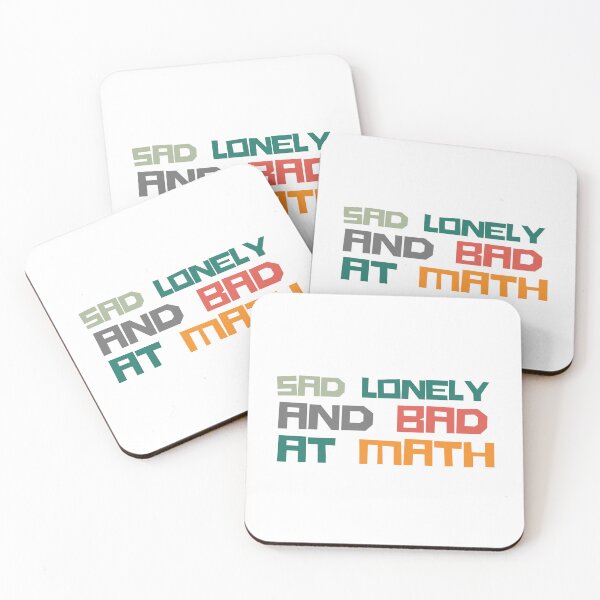 Item preview, Sad Lonely And Bad At Math Funny Math Quote  School Quote designed and sold by PODLAVADIA ⭐ ⭐ ⭐ ⭐ ⭐.