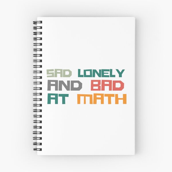 Item preview, Sad Lonely And Bad At Math Funny Math Quote  School Quote designed and sold by PODLAVADIA ⭐ ⭐ ⭐ ⭐ ⭐.