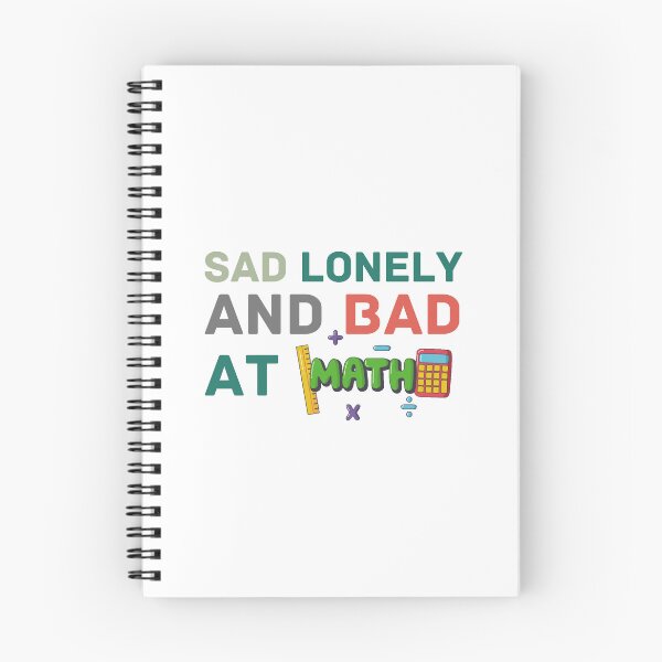 Item preview, Sad Lonely And Bad At Math Funny Math Quote  School Quote designed and sold by PODLAVADIA ⭐ ⭐ ⭐ ⭐ ⭐.