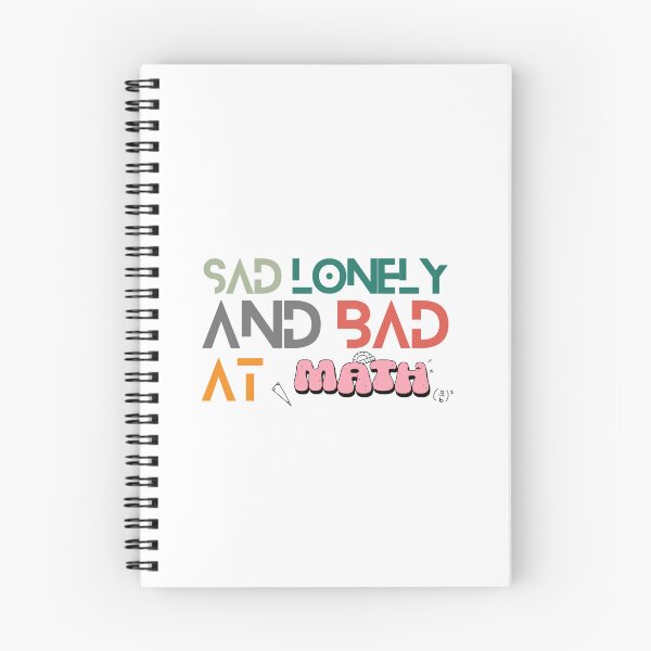 Item preview, Sad Lonely And Bad At Math Funny Math Quote  School Quote designed and sold by PODLAVADIA ⭐ ⭐ ⭐ ⭐ ⭐.