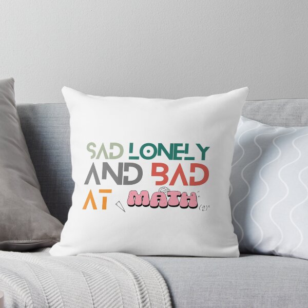 Item preview, Sad Lonely And Bad At Math Funny Math Quote  School Quote designed and sold by PODLAVADIA ⭐ ⭐ ⭐ ⭐ ⭐.