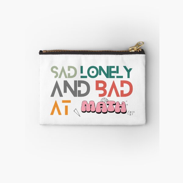 Item preview, Sad Lonely And Bad At Math Funny Math Quote  School Quote designed and sold by PODLAVADIA ⭐ ⭐ ⭐ ⭐ ⭐.