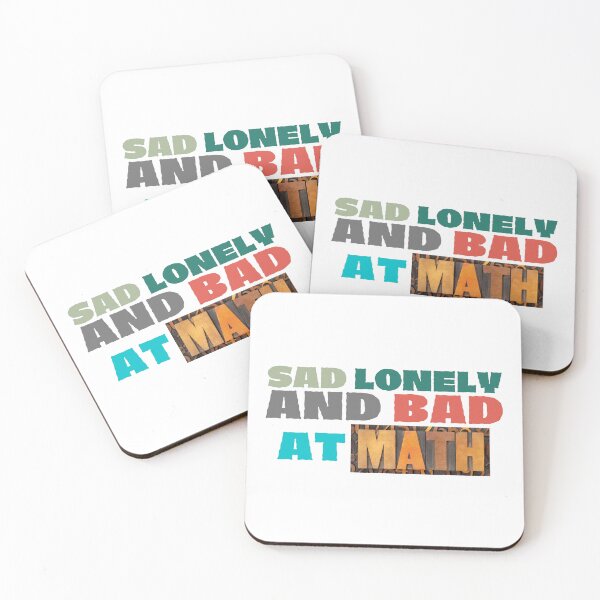 Item preview, Sad Lonely And Bad At Math Funny Math Quote  School Quote designed and sold by PODLAVADIA ⭐ ⭐ ⭐ ⭐ ⭐.