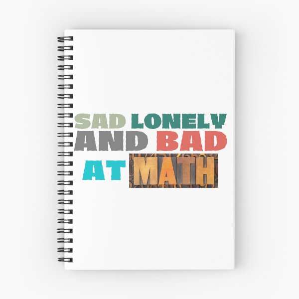 Item preview, Sad Lonely And Bad At Math Funny Math Quote  School Quote designed and sold by PODLAVADIA ⭐ ⭐ ⭐ ⭐ ⭐.