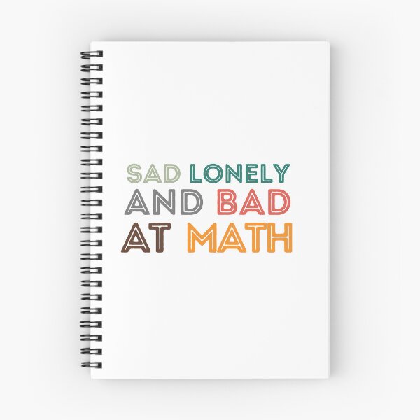 Item preview, Sad Lonely And Bad At Math Funny Math Quote  School Quote designed and sold by PODLAVADIA ⭐ ⭐ ⭐ ⭐ ⭐.