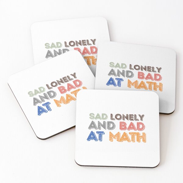 Item preview, Sad Lonely And Bad At Math Funny Math Quote  School Quote designed and sold by PODLAVADIA ⭐ ⭐ ⭐ ⭐ ⭐.