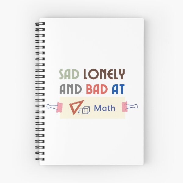 Item preview, Sad Lonely And Bad At Math Funny Math Quote  School Quote designed and sold by PODLAVADIA ⭐ ⭐ ⭐ ⭐ ⭐.